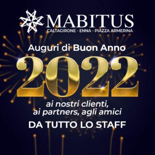 Con la speranza di rivederci presto, lo staff di Mabitus vi augura un felice 2022!
Buone feste!

📍 Piazza Armerina - Via Padova 8 ☎ 0935 89784
📍 Enna - Via Pergusina 21/e ☎ 0935 41081
📍 Caltagirone - Viale Europa 4/b ☎ 0933 339813